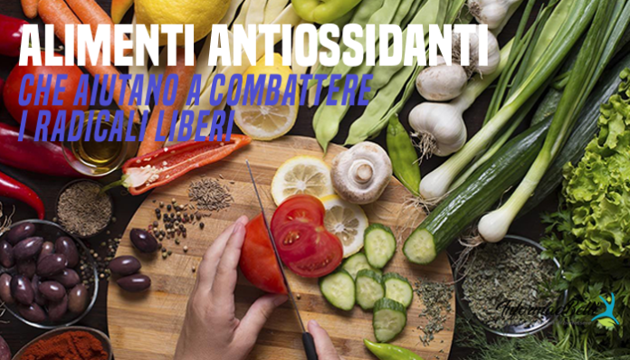 alimenti antiossidanti che aiutano a combattere i radicali liberi
